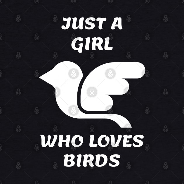 Just A Girl Who Loves Birds by Hunter_c4 "Click here to uncover more designs"